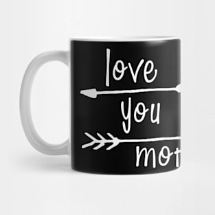 Love You More Mug